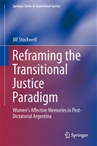 Jill Stockwell - Reframing the Transitional Justice Paradigm