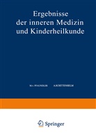 M Pfaundler, M v Pfaundler, M. V. Pfaundler, A Schittenhelm, A. Schittenhelm, A. Czerny... - Ergebnisse der Inneren Medizin und Kinderheilkunde