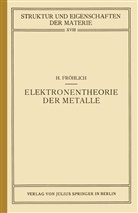 Herbert Fr¿hlich, Herbert Fröhlich, Born, M Born, M. Born, Mark... - Elektronentheorie der Metalle