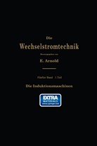 Arnold, E Arnold, E. Arnold, J L l Cour, J L la Cour, J. L. La Cour... - Die asynchronen Wechselstrommaschinen