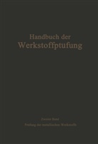 Bungardt, K Bungardt, K. Bungardt, Damerow, E Damerow, E. Damerow... - Die Prüfung der metallischen Werkstoffe