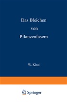 W Kind, W. Kind - Das Bleichen der Pflanzenfasern