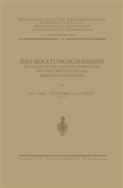 Carl Günther von Coelln, Heinric Gerland, Heinrich Gerland, James Goldschmidt, August Hegler, August Hegler u a... - Das Beratungsgeheimnis