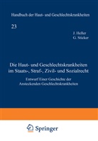Julius Heller - Die Haut- und Geschlechtskrankheiten im Staats-, Straf-, Zivil- und Sozialrecht