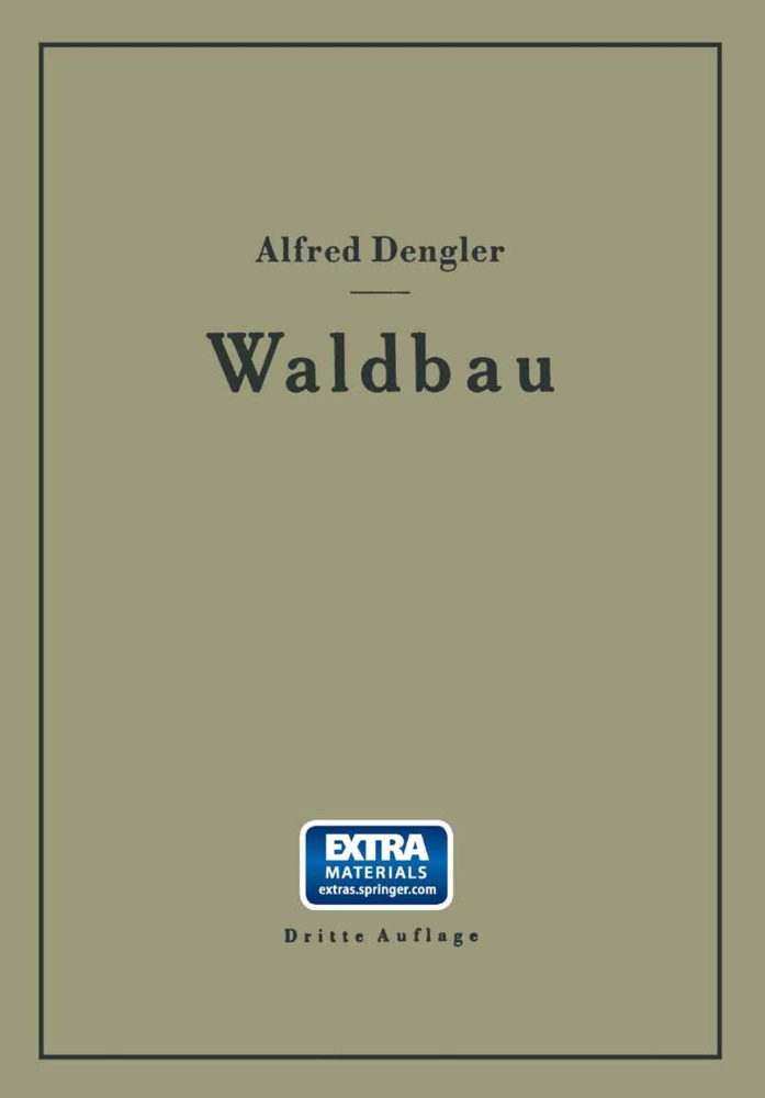 Alfred Dengler - Waldbau auf ökologischer Grundlage Ein Lehr- und Handbuch - Mit online files/update