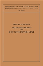Friedrich Brieger - Selbststerilität und Kreuzungssterilität im Pflanzenreich und Tierreich
