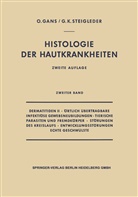 Osca Gans, Oscar Gans, Gerd-Klaus Steigleder - Dermatitiden II · Örtlich Übertragbare Infektiöse Gewebsneubildungen · Tierische Parasiten und Fremdkörper · Störungen des Kreislaufs · Entwicklungsstörungen Echte Geschwülste
