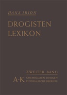 Han Irion, Hans Irion - Chemikalien, Drogen, wichtige physikalische Begriffe in lexikalischer Ordnung