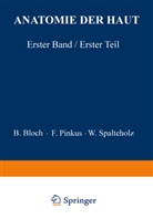 Bloch, B Bloch, B. Bloch, Pinkus, F Pinkus, F. Pinkus... - Anatomie der Haut