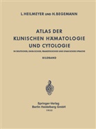 Herbert Begemann, Ludwi Heilmeyer, Ludwig Heilmeyer, Ludwig M. G. Heilmeyer - Atlas der Klinischen Hämatologie und Cytologie in Deutscher, Englischer, Französischer und Spanischer Sprache