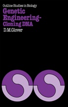 David M Glover, David M. Glover - Genetic Engineering Cloning DNA