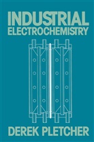 Derek Pletcher - Industrial Electrochemistry