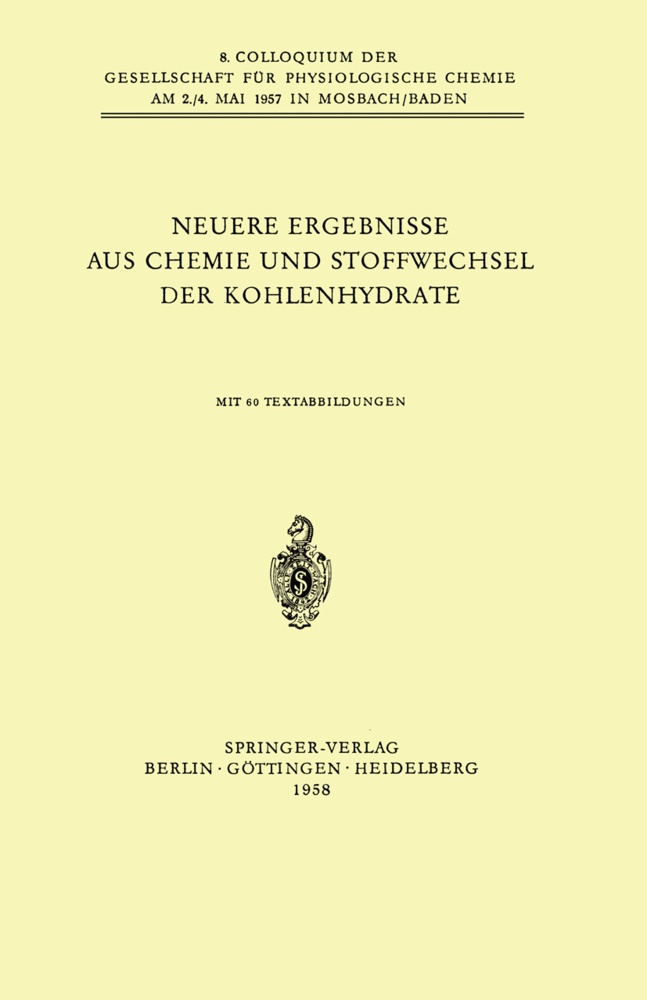 K u a Felix, K. Felix, Benno Hess, Helmut Holzer, B Horecker, B L Horecker... - Neuere Ergebnisse aus Chemie und Stoffwechsel der Kohlenhydrate