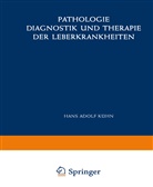 Han A Kühn, Hans A Kühn, Hans A. Kühn - Pathologie, Diagnostik und Therapie der Leberkrankheiten