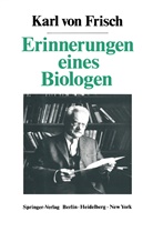 Karl von Frisch - Erinnerungen eines Biologen