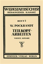 W. Pockrandt - Teilkopfarbeiten