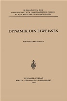 François Gros, P. W. Jungblut, V Koningsberger, V V Koningsberger, V. V. Koningsberger, Werne Maurer... - Dynamik des Eiweisses