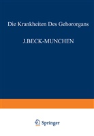 Beck, J Beck, J. Beck, Bever, G Bever, G. Bever... - Die Krankheiten des Gehörorgans