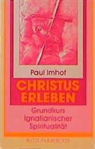 Paul Imhof, Elija Bossler, Max Faller - Christus erleben
