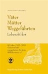 Christia E Schott, Christian E Schott - Väter, Mütter, Weggefährten