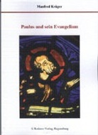 Manfred Krüger - Paulus und sein Evangelium