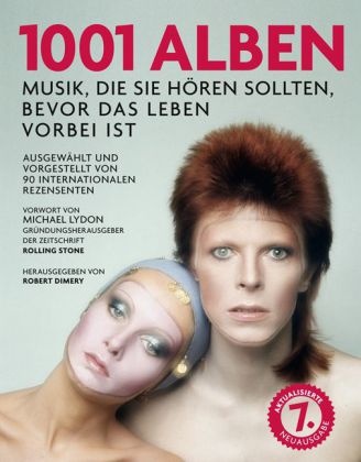 Robert Dimery, Michael Lydon, Robert Dimery, Michael Göpfert, Alan Tepper - 1001 Alben Musik, die Sie hören sollten, bevor das Leben vorbei ist. Ausgewählt und vorgestellt von 90 internationalen Rezensenten. Mit einem Vorwort von Michael Lydon, Gründungsherausgeber der Zeitschrift Rolling Stone