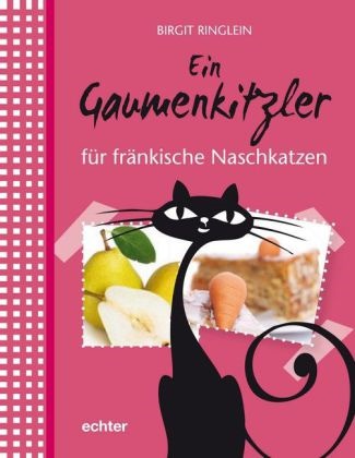 Birgit Ringlein - Ein Gaumenkitzler für fränkische Naschkatzen