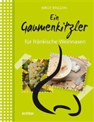 Birgit Ringlein - Ein Gaumenkitzler für fränkische Weinnasen