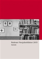 /, Patrick Feuz, Literarische Gesellschaft Baden, Vereinigung f. Heimatkunde d. Bezirks Baden, Vereinigung für - Badener Neujahrsblätter 2015
