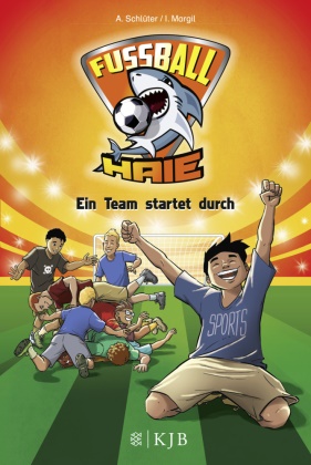 Margil, Irene Margil, Schlüte, Andrea Schlüter, Andreas Schlüter, … - Fußball-Haie - Ein Team startet durch