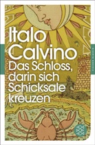 Italo Calvino - Das Schloss, darin sich Schicksale kreuzen