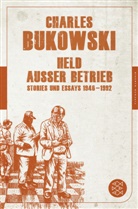 Charles Bukowski - Held ausser Betrieb