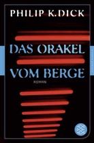 Philip K Dick, Philip K. Dick - Das Orakel vom Berge