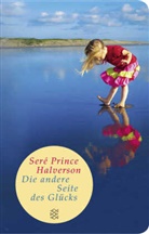 Seré P Halverson, Seré Prince Halverson - Die andere Seite des Glücks