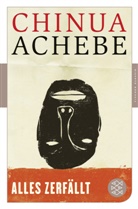 Chinua Achebe - Alles zerfällt