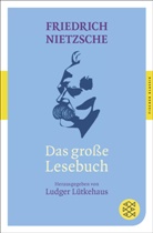 Friedrich Nietzsche, Ludge Lütkehaus, Ludger Lütkehaus, Ludge Lütkehaus (Prof. Dr.) - Das große Lesebuch