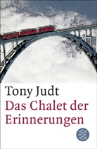 Tony Judt - Das Chalet der Erinnerungen