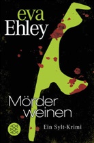 Eva Ehley - Mörder weinen