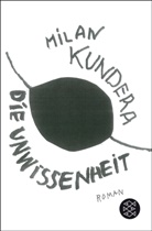 Milan Kundera - Die Unwissenheit