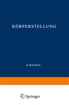 R Magnus, R. Magnus - Körperstellung