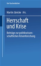 Marti Jänicke, Martin Jänicke - Herrschaft und Krise