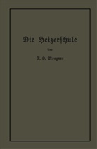 Friedrich Oskar Morgner - Die Heizerschule