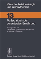 F. W. Ahnefeld, Friedrich W. Ahnefeld, Bergmann, H Bergmann, H. Bergmann, C. Burri... - Fortschritte in der parenteralen Ernährung