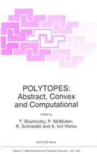 Tibor Bisztriczky, Pete McMullen, Peter McMullen, Rolf Schneider, Rolf Schneider et al, Asia Ivic Weiss - Polytopes