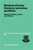 Jortner, Jortner, Joshua Jortner, Pullman, A Pullman, A. Pullman... - Membrane Proteins: Structures, Interactions and Models