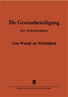 Reinhol Henzler, Reinhold Henzler, Josef Mand, W Neumayer, W W Neumayer, W. W. Neumayer... - Die Gewinnbeteiligung der Arbeitnehmer