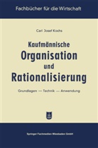 Carl Josef Kochs - Kaufmännische Organisation und Rationalisierung