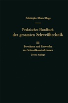 Hans Augus Horn, Hans August Horn, Jürgen Ruge, Pau Schimpke, Paul Schimpke - Berechnen und Entwerfen der Schweißkonstruktionen