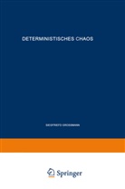 Siegfried Gro¿ann, Siegfried Großmann - Deterministisches Chaos. Experimente in der Mathematik