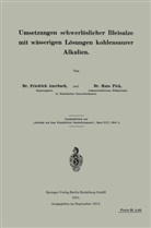 Friedric Auerbach, Friedrich Auerbach, Hans Pick - Umsetzungen schwerlöslicher Bleisalze mit wässerigen Lösungen kohlensaurer Alkalien